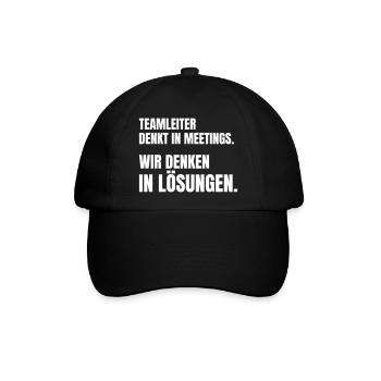 Teamleiter denkt in Meetings, Team denkt in Lösung - Baseballkappe - Schwarz/Schwarz - Vorne