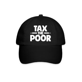 Meme Tax The Poor Sarcastic - Baseballkappe - Schwarz/Schwarz - Vorne
