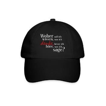 Woher soll ich wissen, was ich denke? - Baseballkappe - Schwarz/Schwarz - Vorne