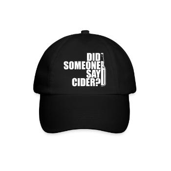 Did someone say CIDER? Hat jemand Cider gesagt? - Baseballkappe - Schwarz/Schwarz - Vorne