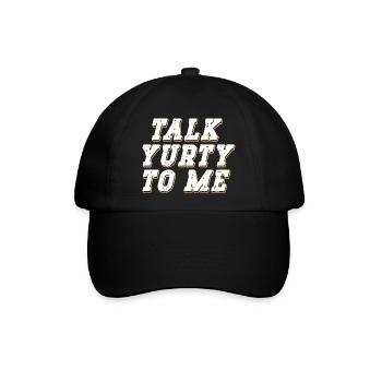 Talk Yurty To Me - Lustige Jurte Liebhaber Natur - Baseballkappe - Schwarz/Schwarz - Vorne