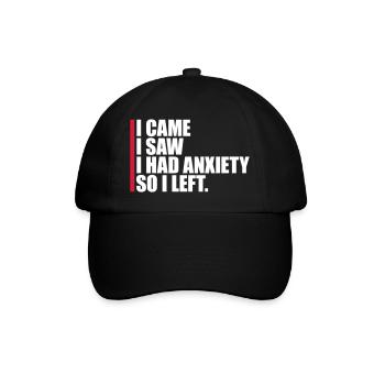 I had anxiety saying - Baseball Cap - black/black - Front