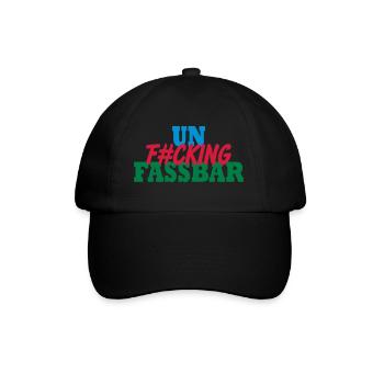 Un f#cking Fassbar | Farben änderbar - Baseballkappe - Schwarz/Schwarz - Vorne