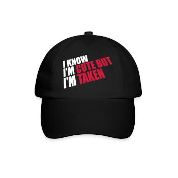 cute but taken quote - Baseball Cap - black/black - Front