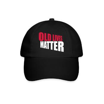 old lives matter quote - Baseball Cap - black/black - Front