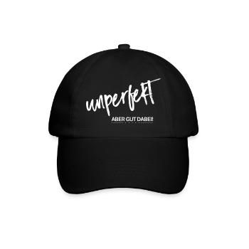 Unperfekt - aber gut dabei! - Baseballkappe - Schwarz/Schwarz - Vorne