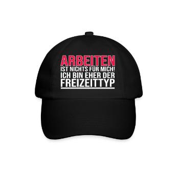 Arbeiten Ist Nichts Für Mich - Freizeittyp - Baseballkappe - Schwarz/Schwarz - Vorne