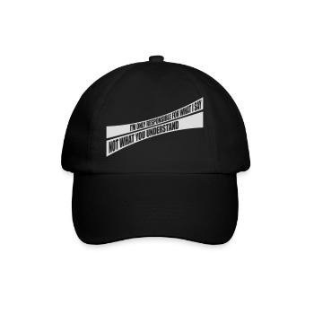 what I say quote - Baseball Cap - black/black - Front