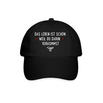 Das Leben ist schön, weil Du drin vorkommst - Baseballkappe - Schwarz/Schwarz - Vorne