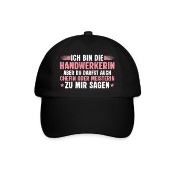 Handwerkerin aber du darfst auch Chefin sagen - Baseball Cap - black/black - Front