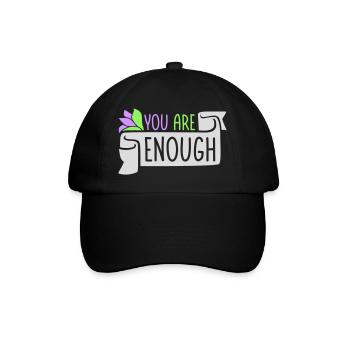 You Are Enough Self Love Motivational Quote - Baseball Cap - black/black - Front