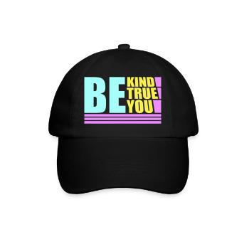 Be Kind Be True Be You Inspirational Self-Love - Baseball Cap - black/black - Front