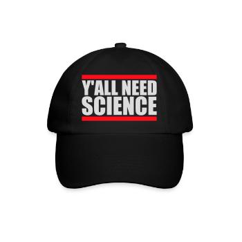 Y'all Need Science Funny Science Nerd Saying - Baseball Cap - black/black - Front