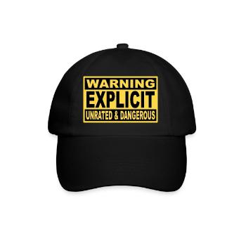 Warning Explicit: Unrated & Danger. - Baseball Cap - black/black - Front