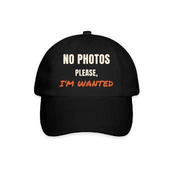 No Photos Please I'm Wanted Spruch Statement - Baseball Cap - black/black - Front