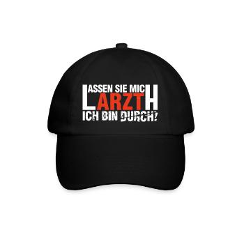 Lassen Sie mich Arzt Ich bin durch! - Baseballkappe - Schwarz/Schwarz - Vorne