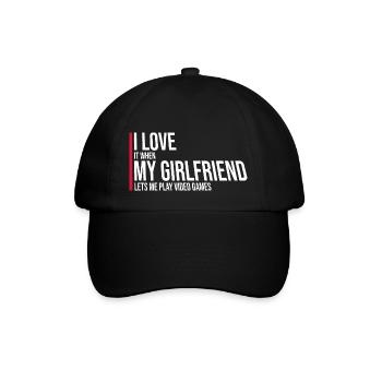I Love It When My Girlfriend Lets Play Video Games - Baseballkappe - Schwarz/Schwarz - Vorne