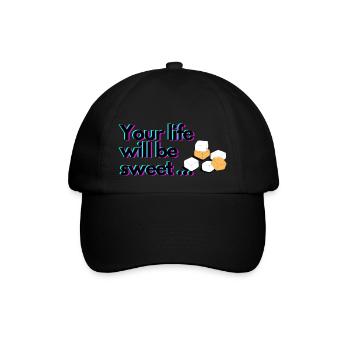 Your life will be sweet - Baseball Cap - black/black - Front