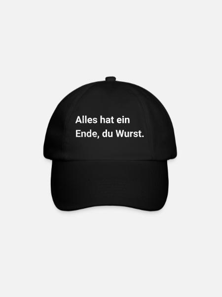 Alles hat ein Ende, du Wurst. Sarkastischer Spruch - Baseballkappe - Schwarz/Schwarz