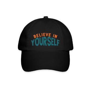 Believe In Yourself Motivation Quote - Baseball Cap - black/black - Front