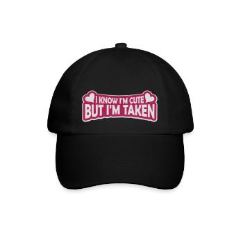 cute but taken quote - Baseball Cap - black/black - Front