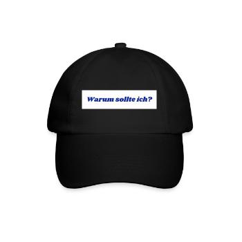 Warum sollte ich? - Baseballkappe - Schwarz/Schwarz - Vorne
