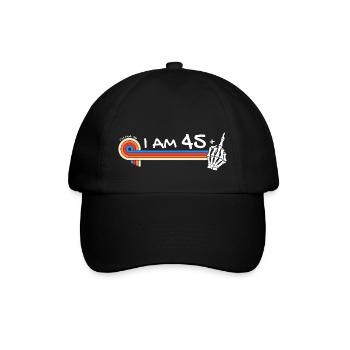 I Am 45 Plus Middle Finger - 46th Birthday - Baseball Cap - black/black - Front
