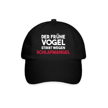 Der frühe Vogel stirbt wegen SCHLAFMANGEL - Baseballkappe - Schwarz/Schwarz - Vorne