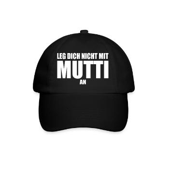 Leg dich nicht mit mutti an - Baseballkappe - Schwarz/Schwarz - Vorne