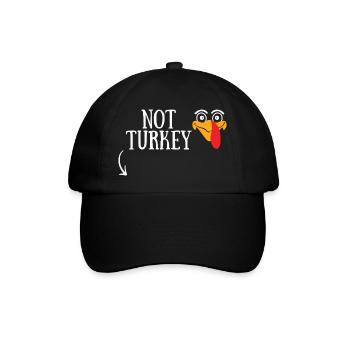 Thanksgiving not turkey - Baseball Cap - black/black - Front