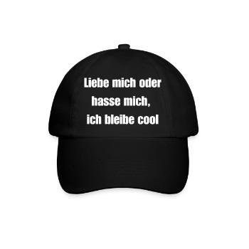 Liebe mich oder hasse mich, ich bleibe cool - Baseballkappe - Schwarz/Schwarz - Vorne