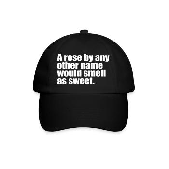 Eine Rose mit einem anderen Namen Zitat - Baseballkappe - Schwarz/Schwarz - Vorne