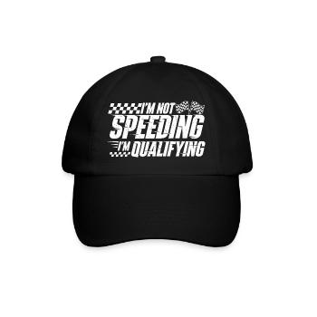I’m Not Speeding I’m Qualifying Racing Drift  - Baseball Cap - black/black - Front