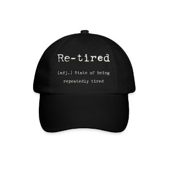 Re-tired – state of constant fatigue - Baseball Cap - black/black - Front