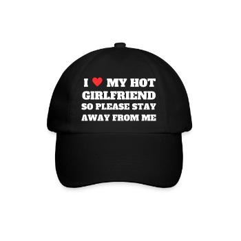 I Love My Girlfriend – Stay Away Shirt funny Gift - Baseball Cap - black/black - Front