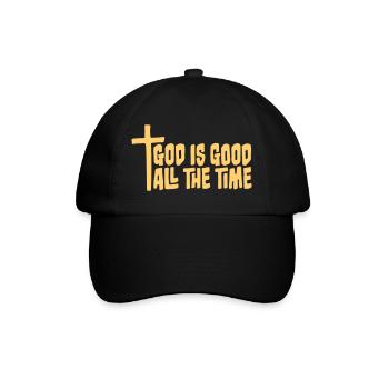 God Is Good All The Time Faith Christian Saying - Baseball Cap - black/black - Front