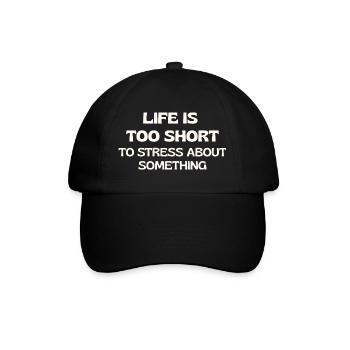 La vie est trop courte pour s’inquiéter pour quelque chose - Casquette classique - noir/noir - Devant