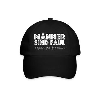Männer sind faul sagen die Frauen, lustige Sprüche - Baseballkappe - Schwarz/Schwarz - Vorne