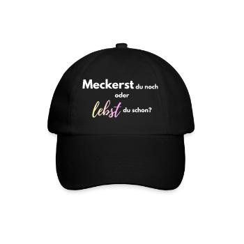 Meckerst_du_noch_oder_lebst_du_schon_-4- - Baseballkappe - Schwarz/Schwarz - Vorne