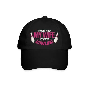 I Love It When My Wife Let's Me Go Bowling - Baseball Cap - black/black - Front