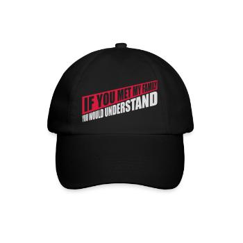 you would understand Zitat - Baseballkappe - Schwarz/Schwarz - Vorne