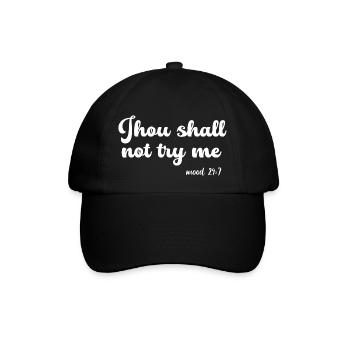 Tu ne me mettras pas à l’épreuve - Casquette classique - noir/noir - Devant