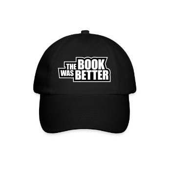 The Book Was Better Lustig Bücherwurm Film Spruch - Baseballkappe - Schwarz/Schwarz - Vorne