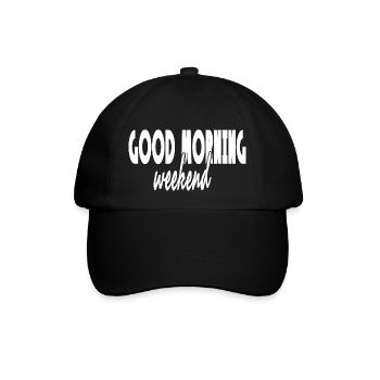 GOOD MORNING WEEKEND Inspirational phrase well-being - Baseball Cap - black/black - Front