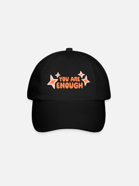 You Are Enough Self Love Motivational Quote - Baseball Cap - black/black