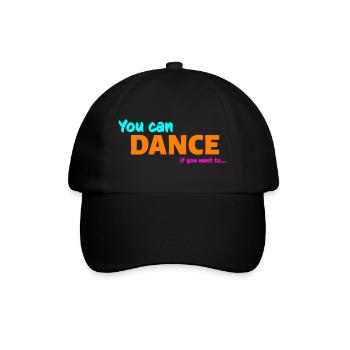 You can dance - Baseball Cap - black/black - Front