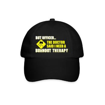 But Officer Burnout Therapy - Autofan Tuner Lustig - Baseballkappe - Schwarz/Schwarz - Vorne