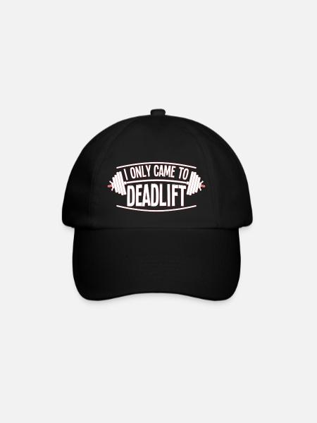 I Only Came To Deadlift - Baseball Cap - black/black