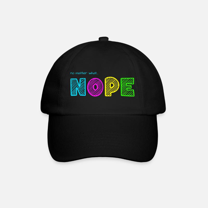 no matter what... NOPE / Egal was... Nö / Just no - Baseballkappe - Schwarz/Schwarz
