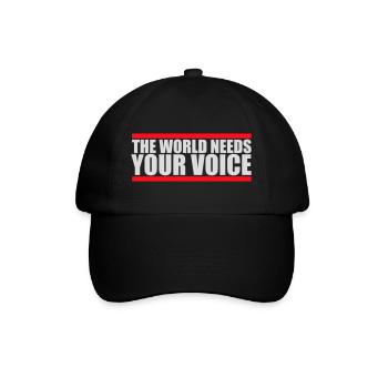 Die Welt Braucht Deine Stimme Inspirierend Zitat - Baseballkappe - Schwarz/Schwarz - Vorne